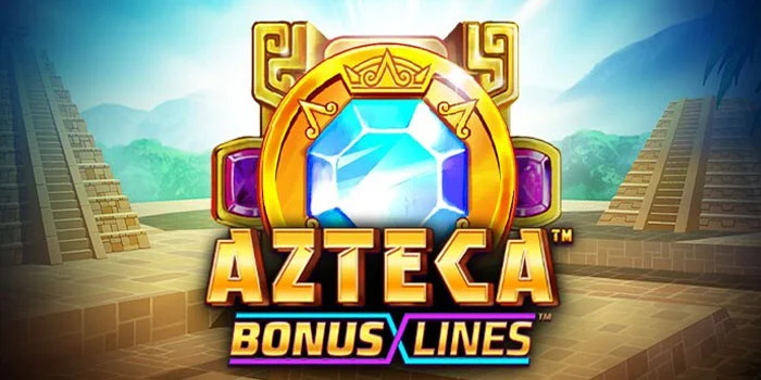 Azteca-Bonus-Lines --Slot-Online-Super-Gacor-Mudah-Maxwin-Besar