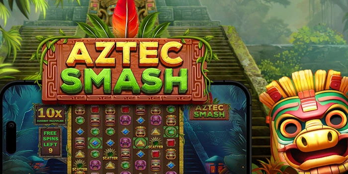 Tips Gacor Agar Menang Jackpot Di Slot Aztec Smash Dengan Mudah