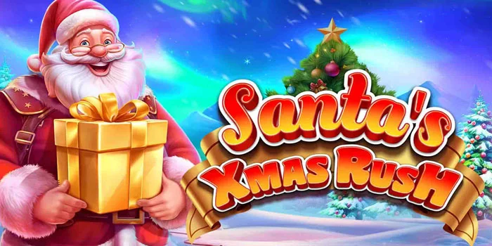 Tips Pola Bermain Slot Santa’s Xmas Rush Agar Jackpot