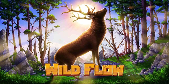 Cara Efektif Menang Besar Bermain Slot Wild Flow Online