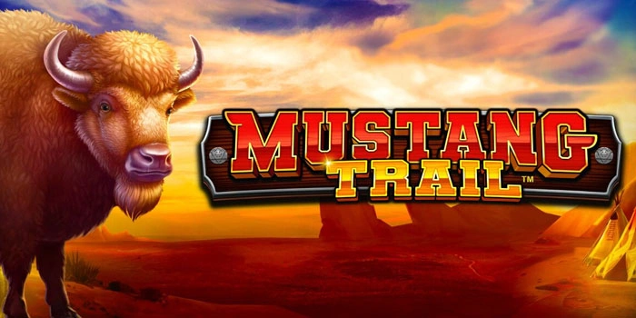 Strategi Jitu Mendapatkan Jackpot Di Slot Mustang Trail 