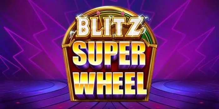 Strategi Jitu Mudah Menang di Slot Online Blitz Super Wheel