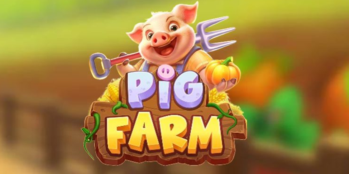 Menangkan Jackpot Fantastis di Slot Online Pig Farm Lagi Gacor