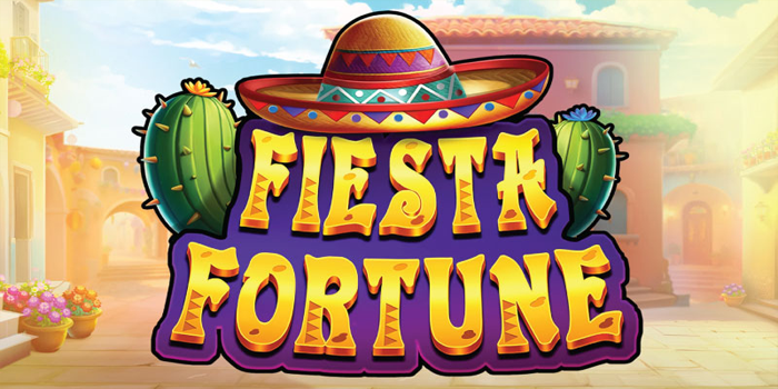 Rahasia Slot Online Fiesta Fortune Agar Cuan Masuk Terus