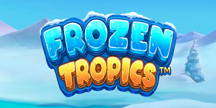Cara Mudah Mendapatkan Jackpot Slot Frozen Tropics