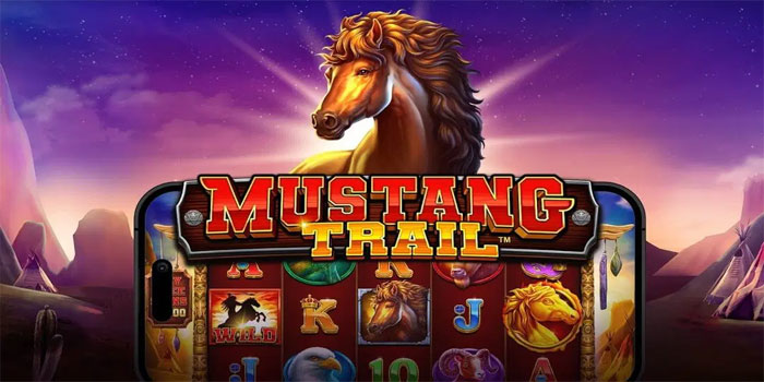 Cara Ampuh Hindari Rungkad Besar di Slot Mustang Trail
