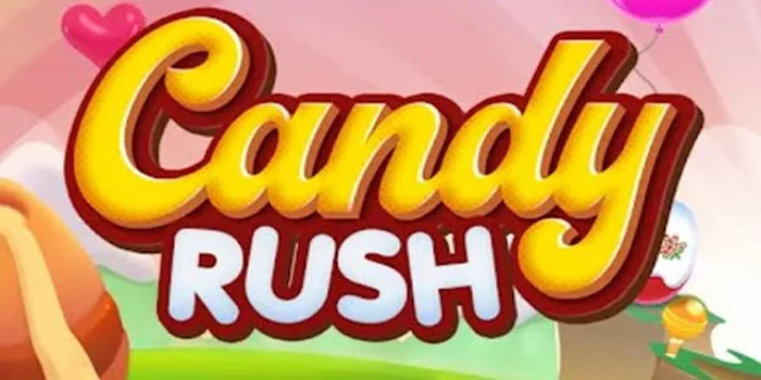 Cara Ampuh Raih Maxwin di Slot Candy Rush 