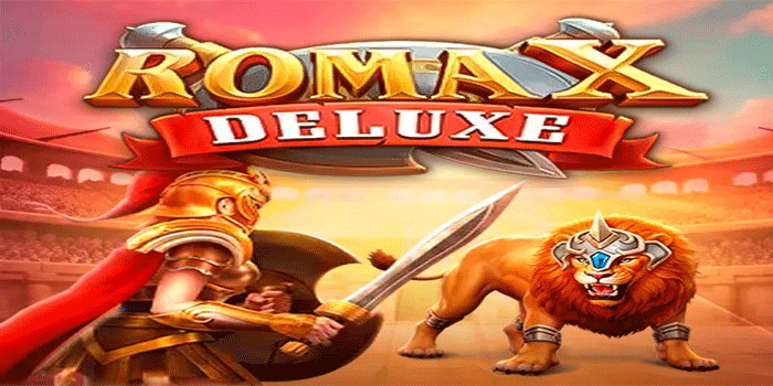 Strategi Praktis Menang Besar Slot Roma X Deluxe Tanpa Ribet
