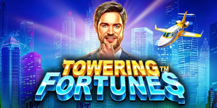 Tips Memanfaatkan Fitur Unggulan di Slot Towering Fortunes