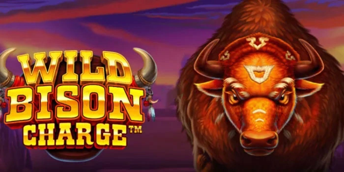 Cara Efektif Menjelajahi Slot Wild Bison Charge Dengan Tepat